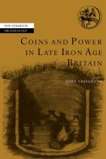 Coins and Power in Late Iron Age Britain