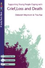 Supporting Young People Coping with Grief, Loss and Death af Deborah Weymont