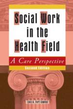 Social Work in the Health Field af Lois A Cowles