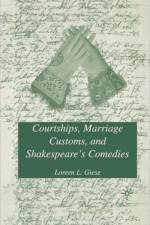 Courtships, Marriage Customs, and Shakespeare's Comedies af L. Giese