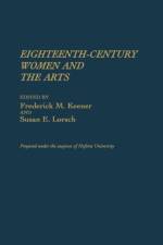 Eighteenth-Century Women and the Arts af Frederick M. Keener