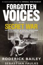 Forgotten Voices of the Secret War af Roderick Bailey