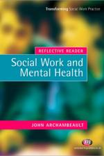 Reflective Reader: Social Work and Mental Health af John Archambeault