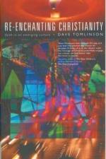 Re-enchanting Christianity af Dave Tomlinson