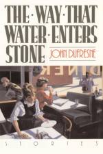 The Way That Water Enters Stone af John (Florida International University) Dufresne