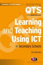 Learning and Teaching Using ICT in Secondary Schools af John Woollard