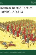 Roman Battle Tactics 109BC-AD313 af Ross Cowan