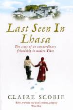 Last Seen in Lhasa af Claire Scobie