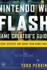 Nintendo Wii Flash Game Creator's Guide af Todd Perkins