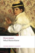 What Maisie Knew af Henry James