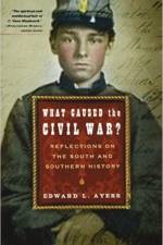 What Caused the Civil War? af Edward L. (University of Richmond) Ayers