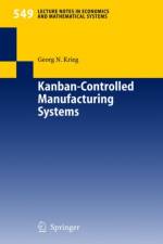 Kanban-Controlled Manufacturing Systems af Georg Krieg