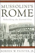 Mussolini’s Rome af B. Painter
