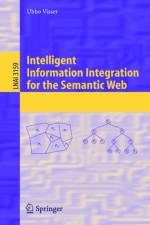 Intelligent Information Integration for the Semantic Web af Ubbo Visser