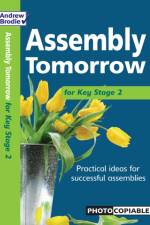 Assembly Tomorrow Key Stage 2 af Andrew Brodie
