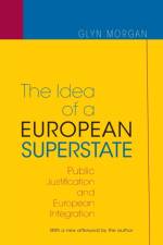The Idea of a European Superstate af Glyn Morgan