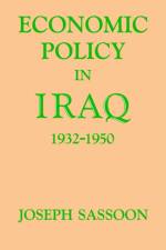 Economic Policy in Iraq, 1932-1950 af Joseph Sassoon