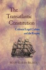 The Transatlantic Constitution af Mary Sarah Bilder
