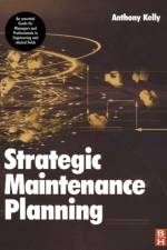 Strategic Maintenance Planning af Anthony (University of Surrey Kelly