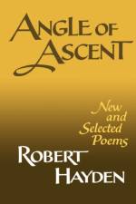 Angle of Ascent af Robert Hayden