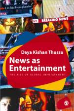 News as Entertainment af Daya Thussu