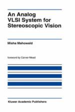 Analog VLSI System for Stereoscopic Vision af Misha Mahowald