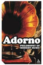 Philosophy of Modern Music af Theodor W. Adorno