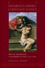 Nefarious Crimes, Contested Justice af Joanne M. (Professor and Chair of History Ferraro