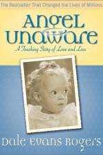 Angel Unaware – A Touching Story of Love and Loss af Dale Evans Rogers