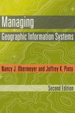 Managing Geographic Information Systems, Second Edition af Nancy J. (Indiana State University Obermeyer