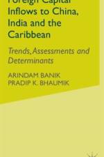 Foreign Capital Inflows to China, India and the Caribbean af A. Banik