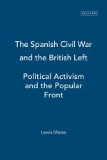 The Spanish Civil War and the British Left af Lewis Mates