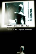 Teeth Under the Sun af Ignacio De Loyola Brandao