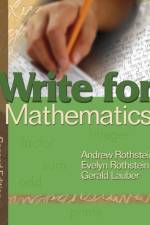 Write for Mathematics af Andrew S. Rothstein