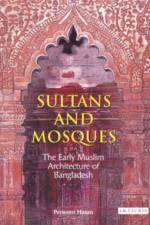 Sultans and Mosques af Perween Hasan