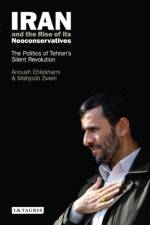 Iran and the Rise of Its Neoconservatives af Anoushiravan Ehteshami