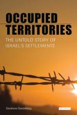 Occupied Territories af Gershom Gorenberg