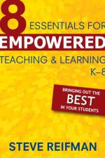 Eight Essentials for Empowered Teaching and Learning, K-8