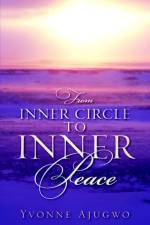 From Inner Circle To Inner Peace af Yvonne Ajugwo