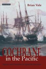 Cochrane in the Pacific af Brian Vale