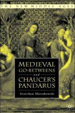 Medieval Go-betweens and Chaucer's Pandarus af G. Mieszkowski