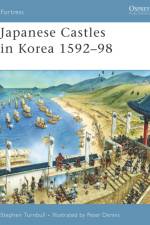 Japanese Castles in Korea 1592-98 af Stephen (Author) Turnbull
