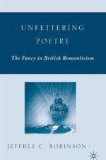 Unfettering Poetry af J. Robinson