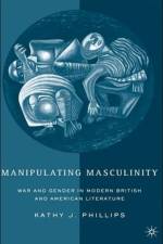 Manipulating Masculinity af K. Phillips