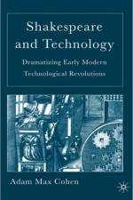 Shakespeare and Technology af A. Cohen