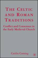 The Celtic and Roman Traditions af C. Corning