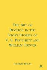 The Art of Revision in the Short Stories of V.S. Pritchett and William Trevor af J. Bloom