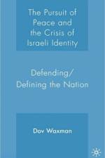 The Pursuit of Peace and the Crisis of Israeli Identity af D. Waxman
