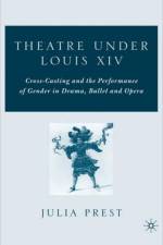 Theatre Under Louis XIV af J. Prest