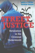 Street Justice af Bruce A. (University of Texas Jacobs